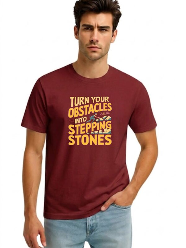 Stepping Stones Quote Round Neck T-Shirt - maroon front Maroon Turn Your Obstacles Into Stepping Stones quote round neck t-shirt, front view